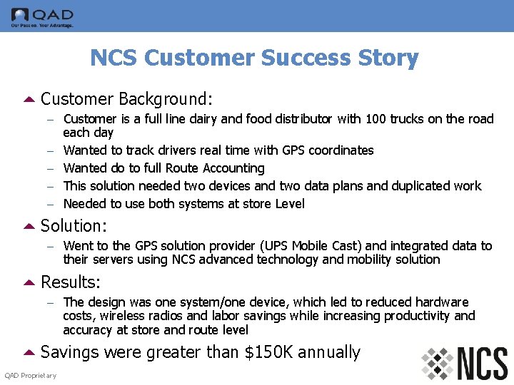 NCS Customer Success Story 5 Customer Background: – Customer is a full line dairy