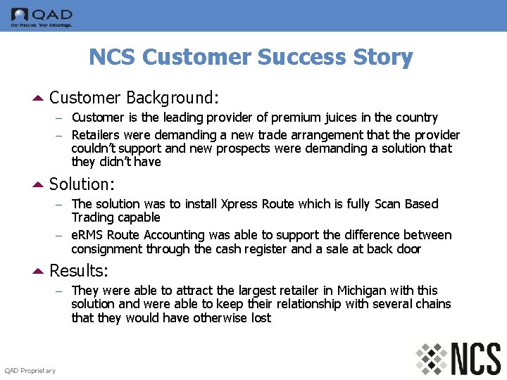 NCS Customer Success Story 5 Customer Background: – Customer is the leading provider of