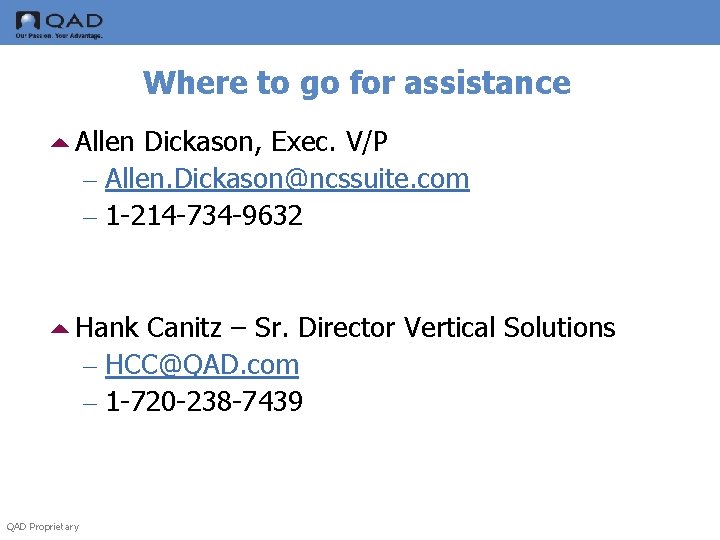 Where to go for assistance 5 Allen Dickason, Exec. V/P – Allen. Dickason@ncssuite. com