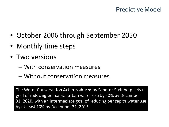 Predictive Model • October 2006 through September 2050 • Monthly time steps • Two