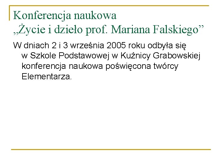Konferencja naukowa „Życie i dzieło prof. Mariana Falskiego” W dniach 2 i 3 września