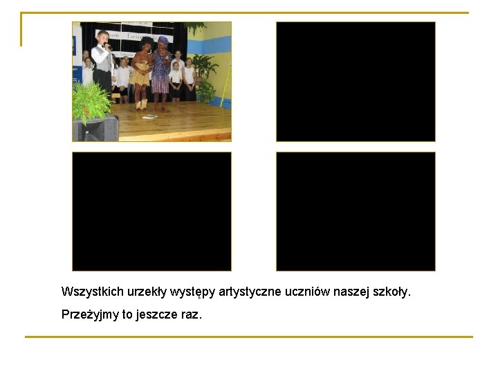 Wszystkich urzekły występy artystyczne uczniów naszej szkoły. Przeżyjmy to jeszcze raz. 