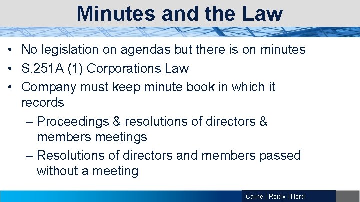 Minutes and the Law • No legislation on agendas but there is on minutes