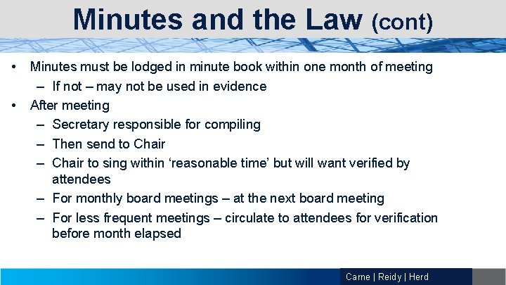 Minutes and the Law (cont) • • Minutes must be lodged in minute book