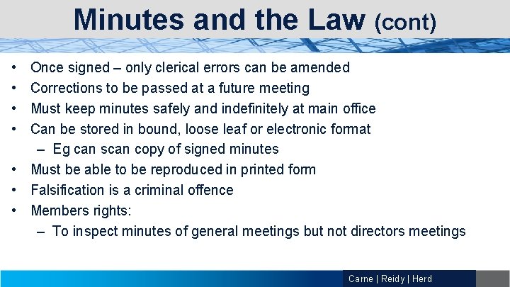Minutes and the Law (cont) • • Once signed – only clerical errors can