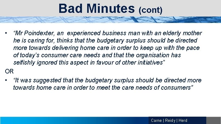 Bad Minutes (cont) • “Mr Poindexter, an experienced business man with an elderly mother