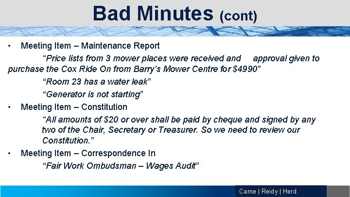 Bad Minutes (cont) • Meeting Item – Maintenance Report “Price lists from 3 mower