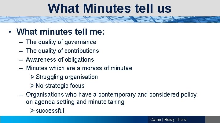 What Minutes tell us • What minutes tell me: – – The quality of