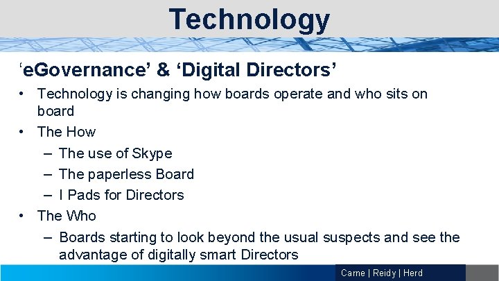 Technology ‘e. Governance’ & ‘Digital Directors’ • Technology is changing how boards operate and