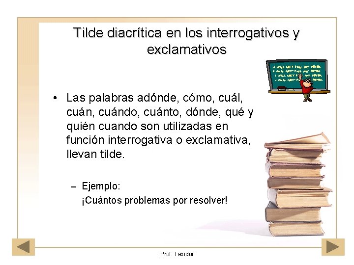 Tilde diacrítica en los interrogativos y exclamativos • Las palabras adónde, cómo, cuál, cuán,