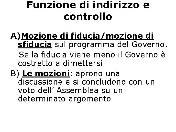 Funzione di indirizzo e controllo A)Mozione di fiducia/mozione di sfiducia sul programma del Governo.