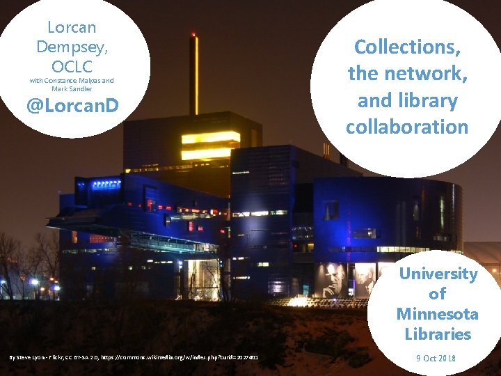 Lorcan Dempsey, OCLC with Constance Malpas and Mark Sandler @Lorcan. D Collections, the network,