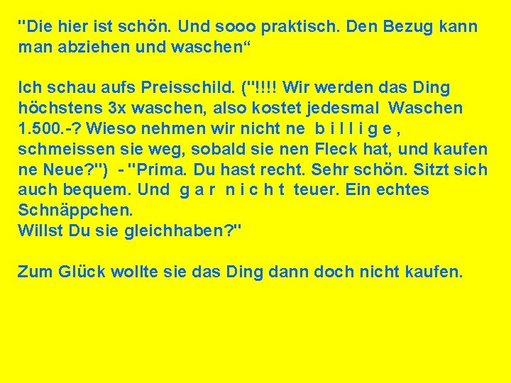 "Die hier ist schön. Und sooo praktisch. Den Bezug kann man abziehen und waschen“