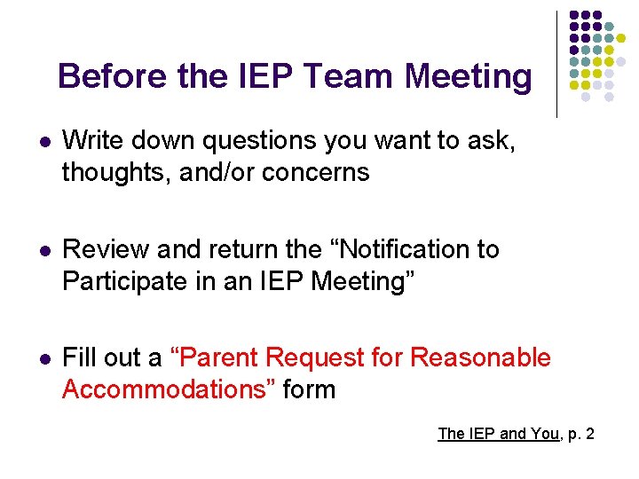 Before the IEP Team Meeting l Write down questions you want to ask, thoughts,