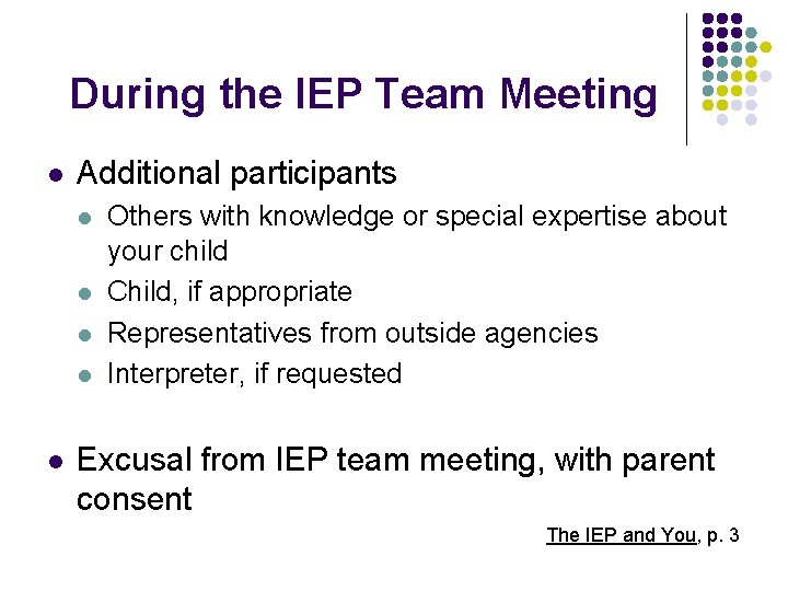 During the IEP Team Meeting l Additional participants l l l Others with knowledge