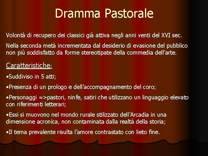 Dramma Pastorale Volontà di recupero dei classici già attiva negli anni venti del XVI