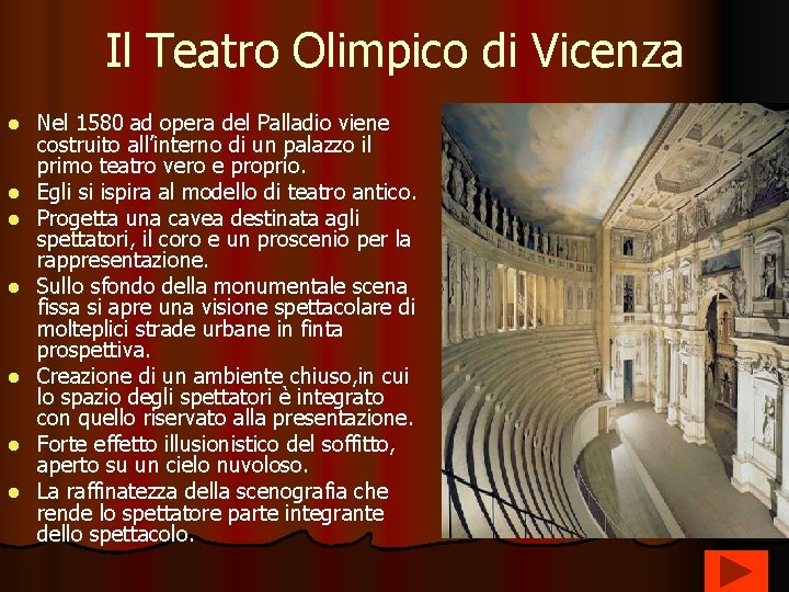 Il Teatro Olimpico di Vicenza l l l l Nel 1580 ad opera del