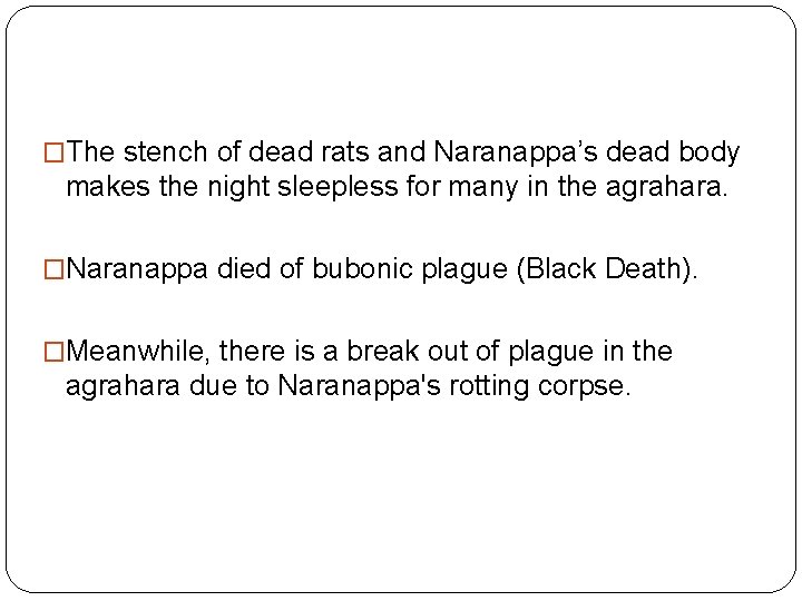 �The stench of dead rats and Naranappa’s dead body makes the night sleepless for