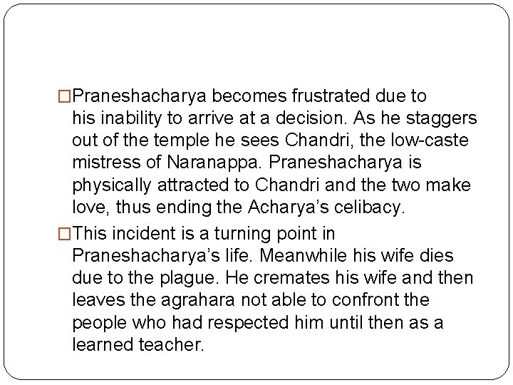 �Praneshacharya becomes frustrated due to his inability to arrive at a decision. As he