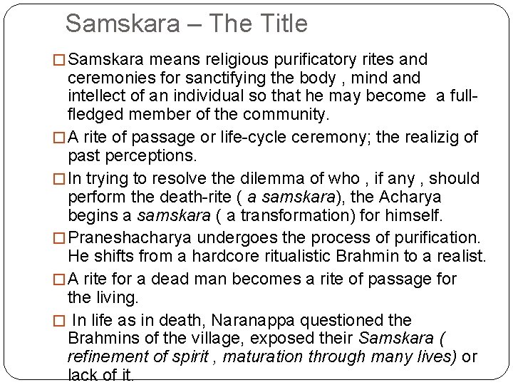 Samskara – The Title � Samskara means religious purificatory rites and ceremonies for sanctifying