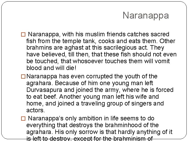 Naranappa � Naranappa, with his muslim friends catches sacred fish from the temple tank,