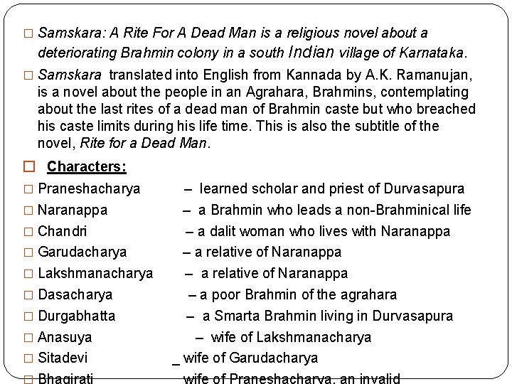 � Samskara: A Rite For A Dead Man is a religious novel about a