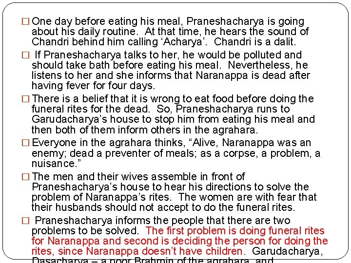� One day before eating his meal, Praneshacharya is going about his daily routine.