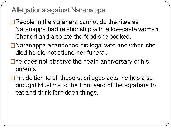 Allegations against Naranappa �People in the agrahara cannot do the rites as Naranappa had