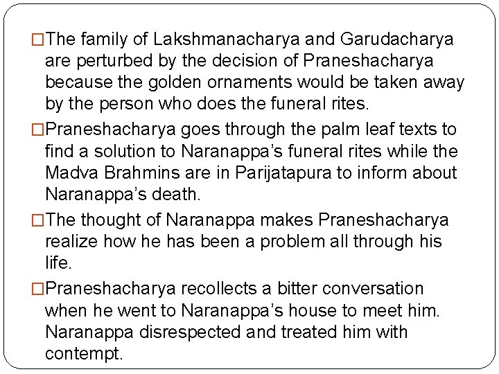 �The family of Lakshmanacharya and Garudacharya are perturbed by the decision of Praneshacharya because