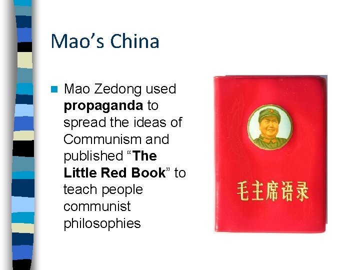 Mao’s China n Mao Zedong used propaganda to spread the ideas of Communism and