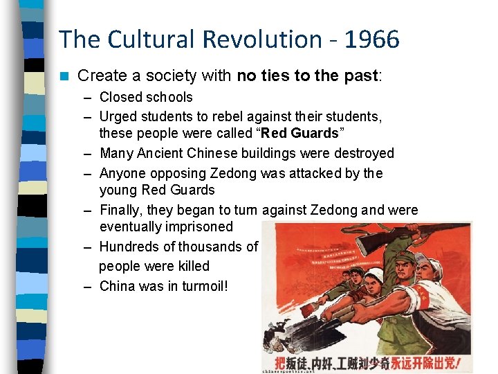 The Cultural Revolution - 1966 n Create a society with no ties to the