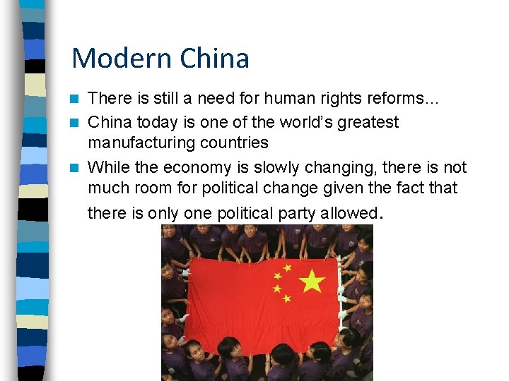 Modern China There is still a need for human rights reforms… n China today