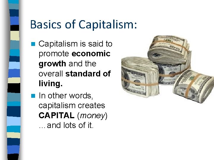 Basics of Capitalism: Capitalism is said to promote economic growth and the overall standard