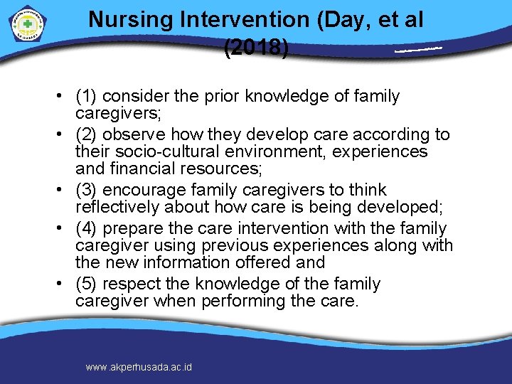 Nursing Intervention (Day, et al (2018) • (1) consider the prior knowledge of family