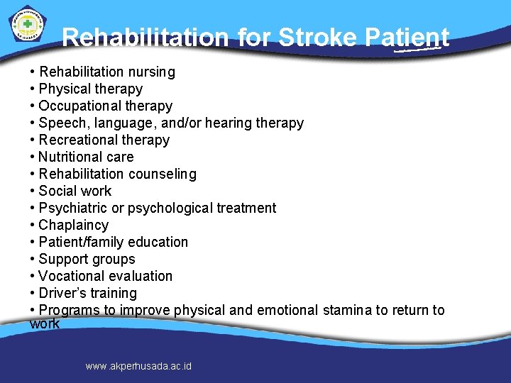 Rehabilitation for Stroke Patient • Rehabilitation nursing • Physical therapy • Occupational therapy •