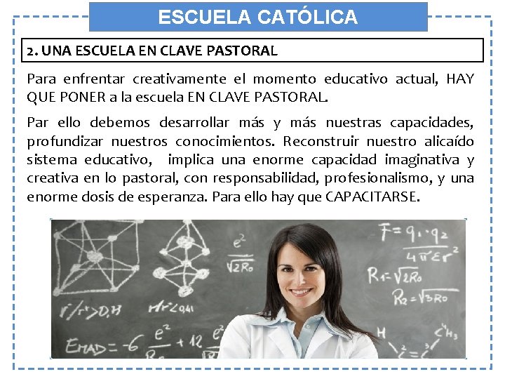 ESCUELA CATÓLICA 2. UNA ESCUELA EN CLAVE PASTORAL Para enfrentar creativamente el momento educativo