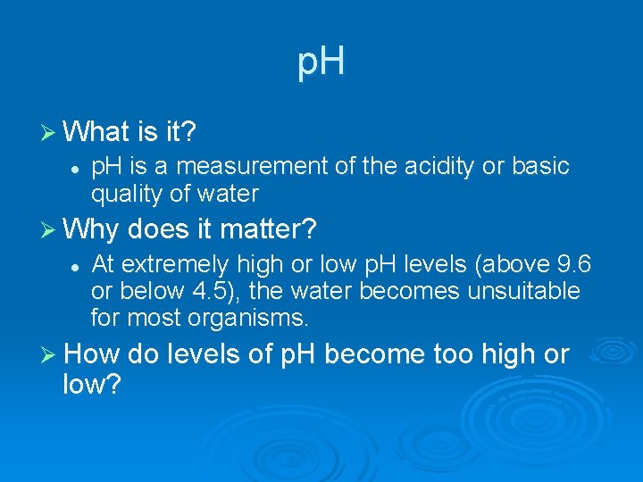 p. H Ø What is it? l p. H is a measurement of the