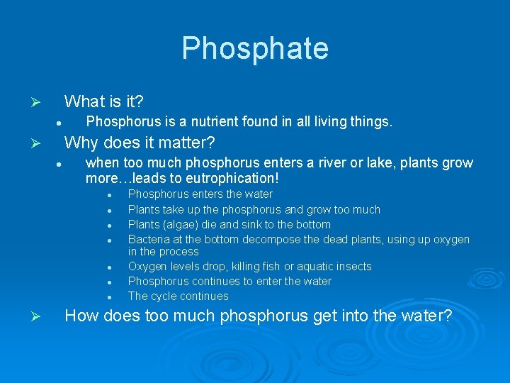 Phosphate What is it? Ø l Phosphorus is a nutrient found in all living