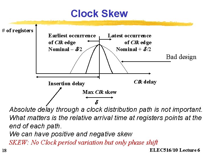 Clock Skew # of registers Earliest occurrence of Clk edge Nominal – /2 Latest