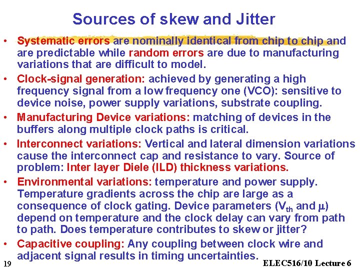 Sources of skew and Jitter • Systematic errors are nominally identical from chip to