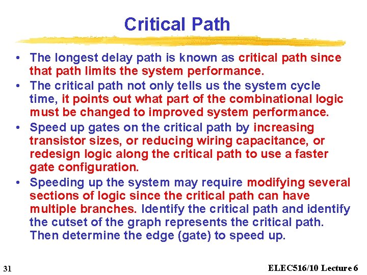 Critical Path • The longest delay path is known as critical path since that