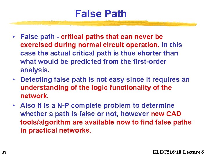 False Path • False path - critical paths that can never be exercised during