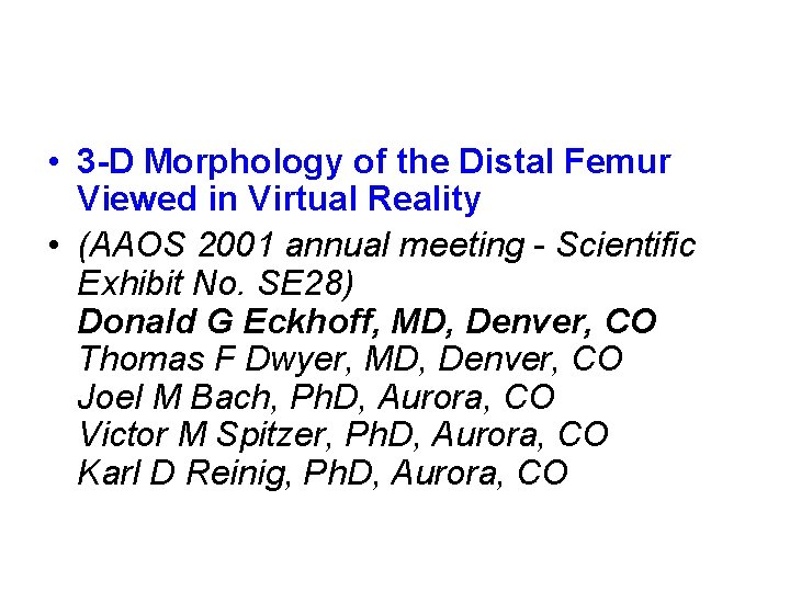  • 3 -D Morphology of the Distal Femur Viewed in Virtual Reality •