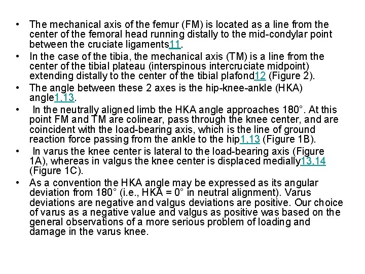  • The mechanical axis of the femur (FM) is located as a line