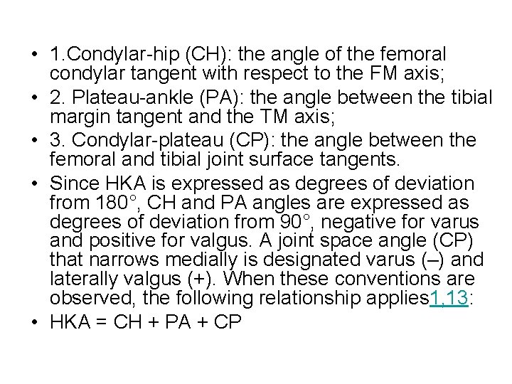  • 1. Condylar hip (CH): the angle of the femoral condylar tangent with