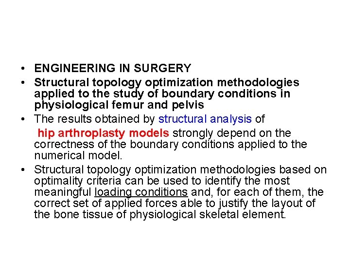  • ENGINEERING IN SURGERY • Structural topology optimization methodologies applied to the study