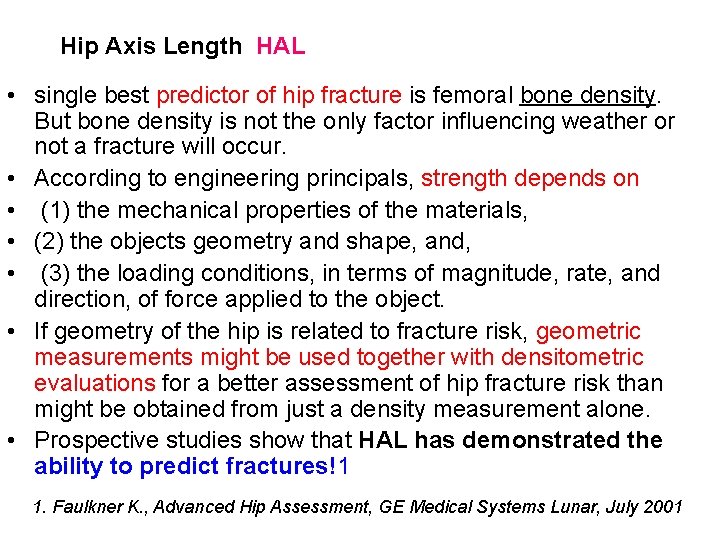 Hip Axis Length HAL • single best predictor of hip fracture is femoral bone