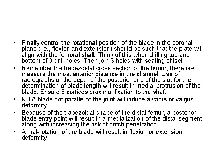  • Finally control the rotational position of the blade in the coronal plane