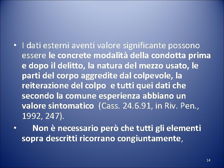  • I dati esterni aventi valore significante possono essere le concrete modalità della