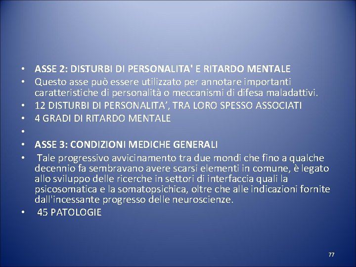  • ASSE 2: DISTURBI DI PERSONALITA' E RITARDO MENTALE • Questo asse può